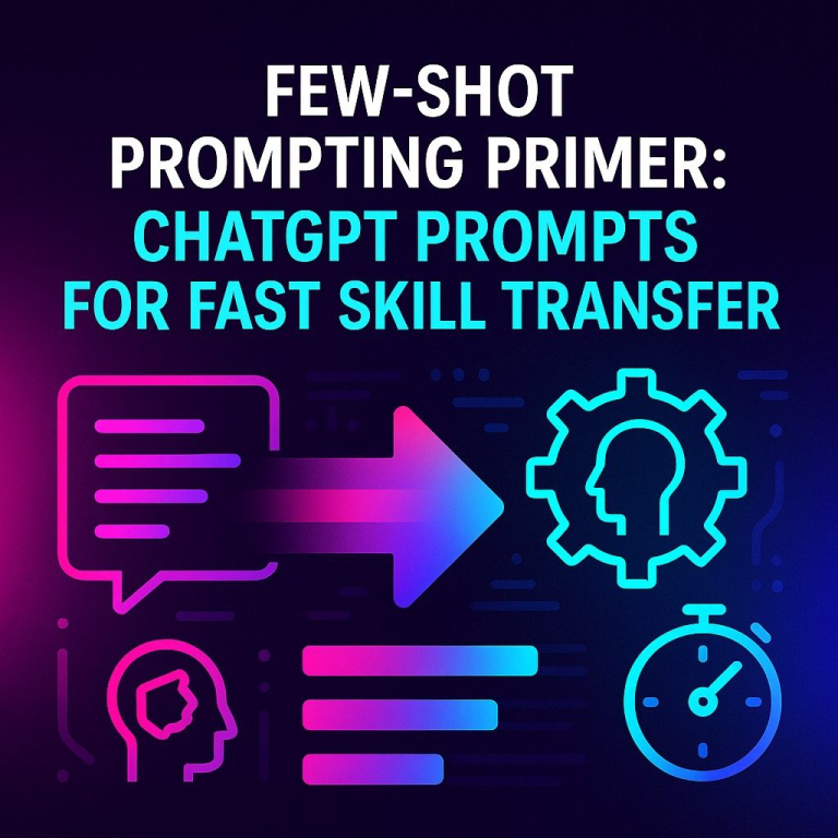 Few-Shot Prompting Primer: ChatGPT Prompts for Fast Skill Transfer