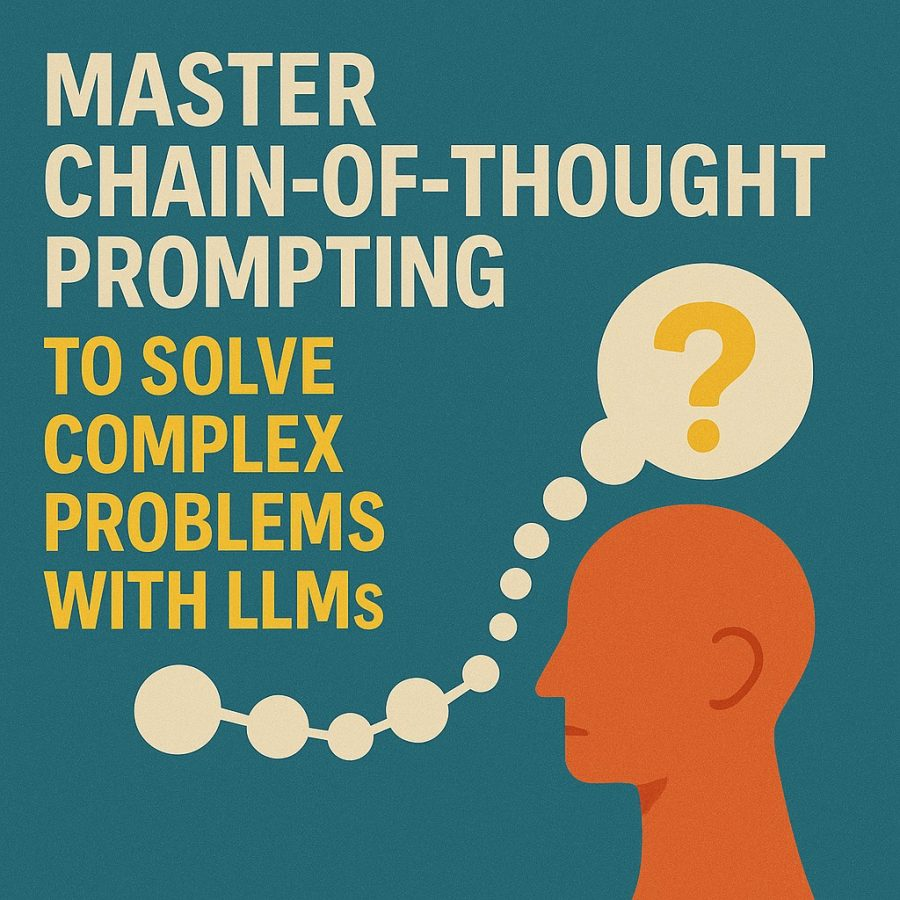 Master Chain-of-Thought Prompting to Solve Complex Problems with LLMs