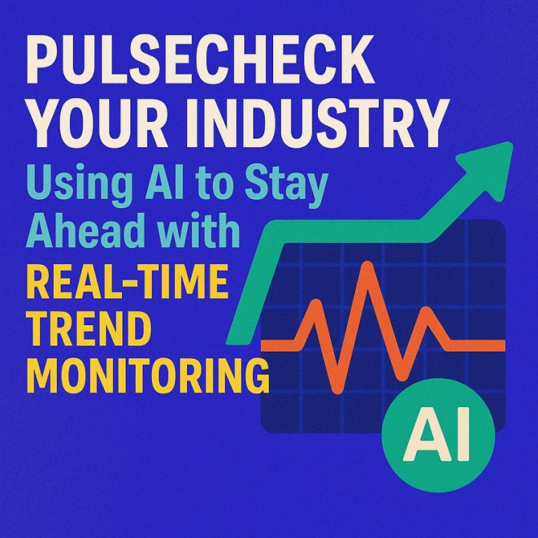 Pulsecheck Your Industry: Using AI to Stay Ahead with Real-time Trend Monitoring